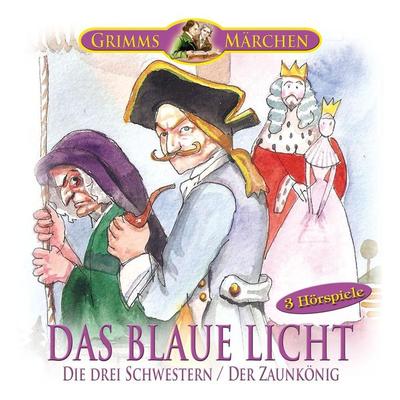 Das blaue Licht - Die drei Schwestern - Der Zaunkönig - Gebrüder Grimm, Audio, 4056198060865