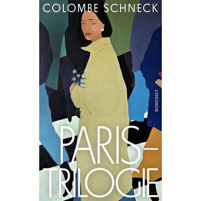 Paris-Trilogie, Gebundene Ausgabe von Colombe Schneck, Rowohlt, 978-3-498-00446-0