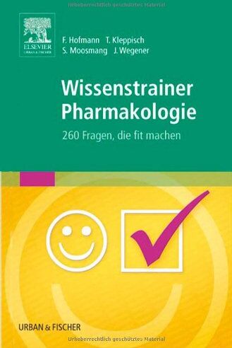 Hofmann, Franz Bernhard - Wissenstrainer Pharmakologie: 250 Fragen, die fit machen - Preis vom 19.10.2026 19:33:35 h