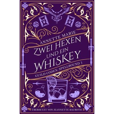 Zwei Hexen und ein Whiskey, Taschenbuch von Annette Marie, Second Chances Verlag, 978-3-9890605-1-7