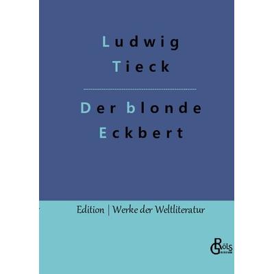 Der blonde Eckbert, Gebundene Ausgabe von Ludwig Tieck, Gröls Verlag, 978-3-9882844-2-6