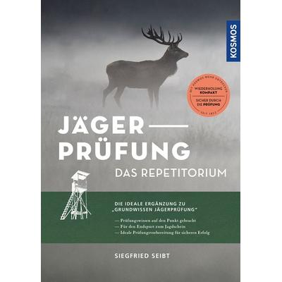 Jägerprüfung - das Repetitorium, Taschenbuch von Siegfried Seibt, Kosmos, 978-3-440-18048-8