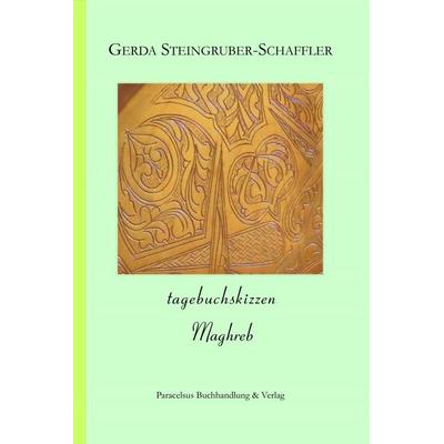 tagebuchskizzen, Taschenbuch von Gerda Steingruber-Schaffler, Paracelsus, 978-3-902776-64-8
