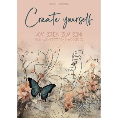 Create yourself, Taschenbuch von Sharon Jünemann, Tredition, 978-3-384-10219-5