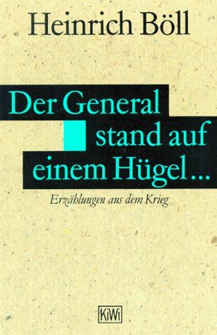 Heinrich Böll - Der General stand auf einem Hügel . . . - Preis vom 11.10.2026 15:43:13 h