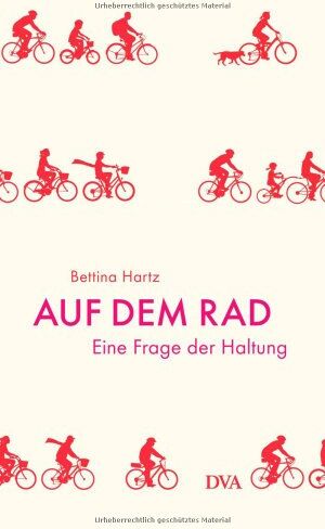 Bettina Hartz - Auf dem Rad: Eine Frage der Haltung - Preis vom 13.10.2026 11:25:28 h