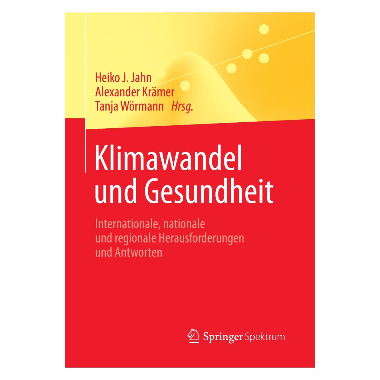 Springer Klimawandel und Gesundheit (Deutsch, Alexander Krämer, Heiko J. Jahn, Tanja Wörmann, 2013) (9783642388385)