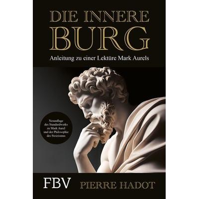 Die innere Burg, Gebundene Ausgabe von Pierre Hadot, Finanzbuch Verlag, 978-3-95972-809-6