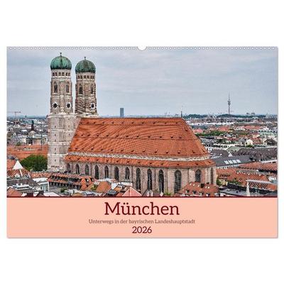 München - Unterwegs in der bayrischen Landeshauptstadt (Wandkalender 2026 DIN A2 quer), CALVENDO Monatskalender