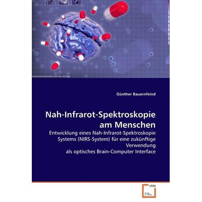 Bauernfeind, G: Nah-Infrarot-Spektroskopie am Menschen, Taschenbuch von Günther Bauernfeind, VDM, 978-3-639-05290-9