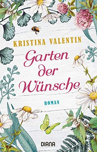 Kristina Valentin - Garten der Wünsche: Roman - Preis vom 11.10.2026 03:10:56 h