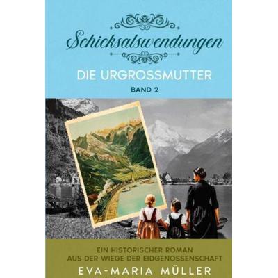 Die Urgroßmutter, Gebundene Ausgabe von Eva-Maria Müller, Bookmundo, 978-94-037-4904-4