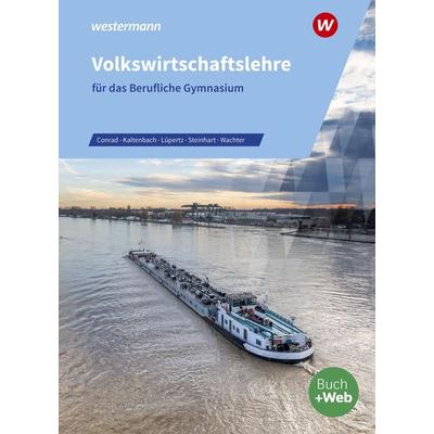 Volkswirtschaftslehre für das Berufliche Gymnasium, Taschenbuch von Stefan Kaltenbach,Klaus Wachter,Vivian Conrad,Annelore Steinhart,Viktor Lüpertz,