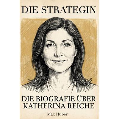 Die Biografie über Katherina Reiche, Taschenbuch von Max Huber, Elian, 978-3-696-40028-6