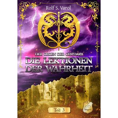 Die Lektionen der Wahrheit, Taschenbuch von Rolf S. Varol, Eisermann Verlag, 978-3-96173-154-1