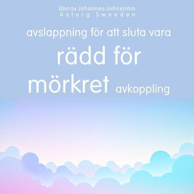 Avkoppling för att sluta vara rädd för mörkret: Avslappningsövning - Frédéric Garnier, Audio, 9782821159266