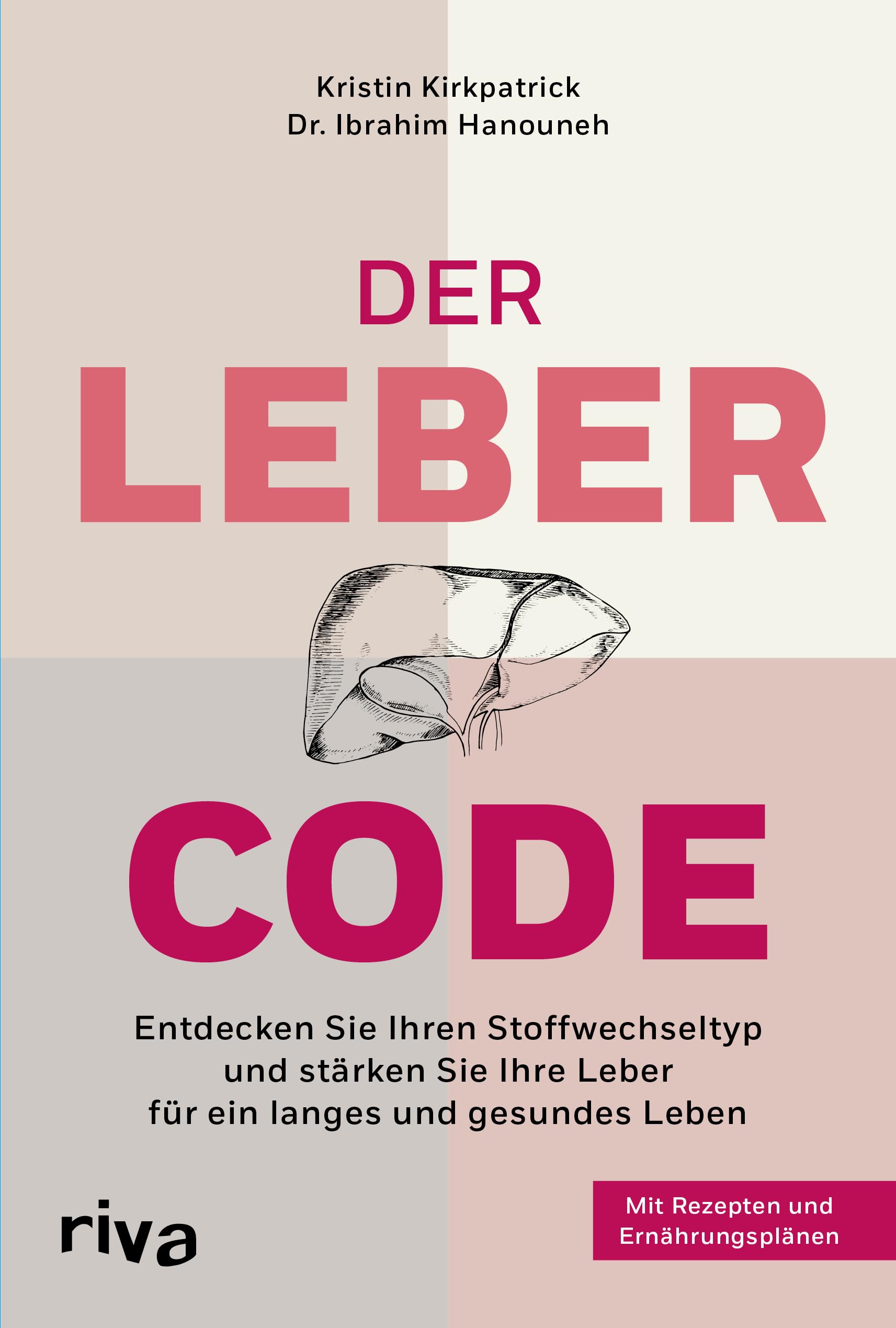 Kristin Kirkpatrick - Der Leber-Code: Entdecken Sie Ihren Stoffwechseltyp und stärken Sie Ihre Leber für ein langes und gesundes Leben. Mit Rezepten und Ernährungsplänen - Preis vom 30.09.2026 09:01:18 h