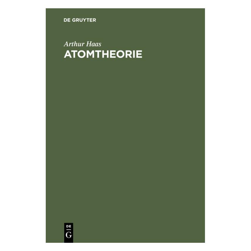 De Gruyter Haas:Atomtheorie (Deutsch, Hardcover, Arthur Haas) (67769685)