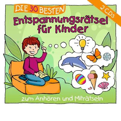 Die 30 besten Entspannungsrätsel für Kinder - Sabine Seyffert, CD, 4260167476797