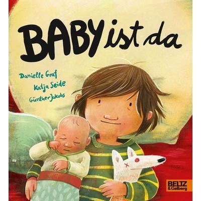 Baby ist da, Gebundene Ausgabe von Danielle Graf,Katja Seide, Beltz Verlagsgruppe GmbH & Co. KG, 978-3-407-75808-8
