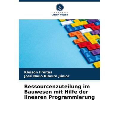 Ressourcenzuteilung im Bauwesen mit Hilfe der linearen Programmierung -