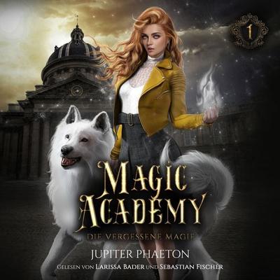 Magic Academy - Die vergessene Magie - Fantasy Hörbuch - Jupiter Phaeton, Audio, 9786192690205