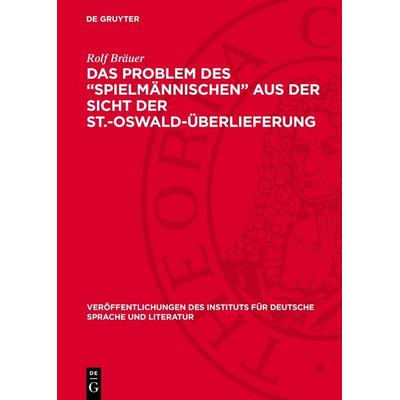 Das Problem des „Spielmännischen“ aus der Sicht der St.-Oswald-Überlieferung -