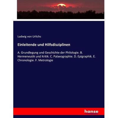 Einleitende und Hilfsdisziplinen, Taschenbuch von Ludwig Urlichs, Hansebooks, 978-3-7436-0194-9