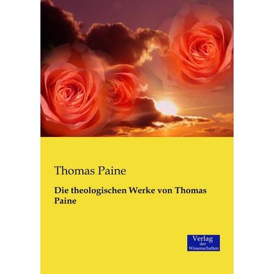 Die theologischen Werke von Thomas Paine, Taschenbuch von Thomas Paine, Verlag der Wissenschaften, 978-3-95700-339-3