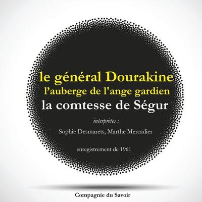 Le Général Dourakine & L'Auberge de l'Ange Gardien, les 2 célèbres romans de la comtesse de Ségur - Comtesse de Ségur, Audio, 9782821112261