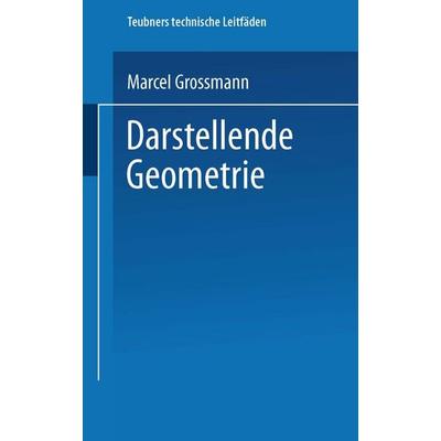 Darstellende Geometrie, Taschenbuch von Marcel Grossmann, Vieweg & Teubner, 978-3-663-15621-5
