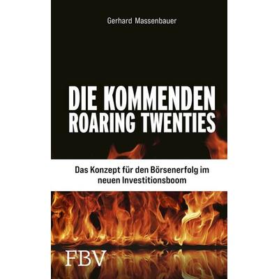 Die kommenden Roaring Twenties, Gebundene Ausgabe von Gerhard Massenbauer, Finanzbuch Verlag, 978-3-95972-508-8