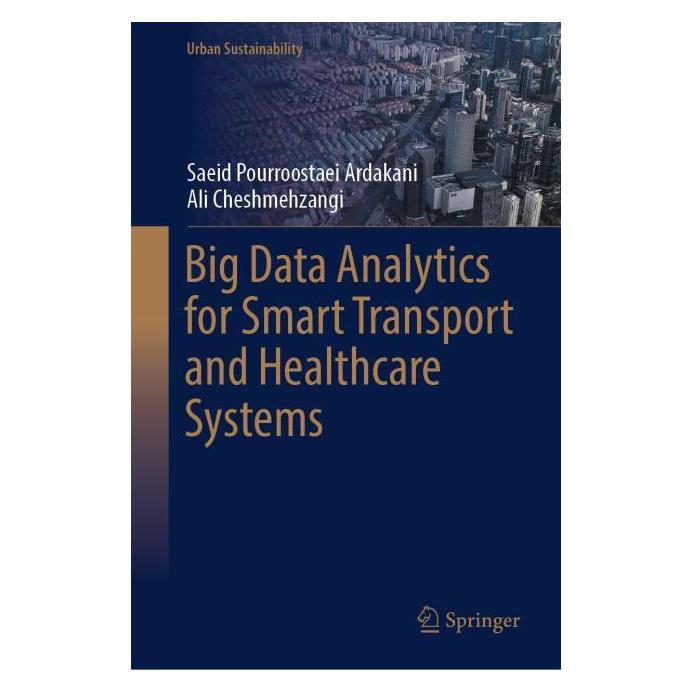 Springer Big Data Analytics for Smart Transport and Healthcare Systems (Englisch, Hardcover, Ali Cheshmehzangi, Saeid Pourroostaei Ardakani) (71878034)