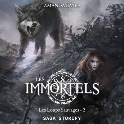 Les Immortels, Tome 2 : Les Loups Sauvages - Amanda Bayle, Audio, 9788727339757