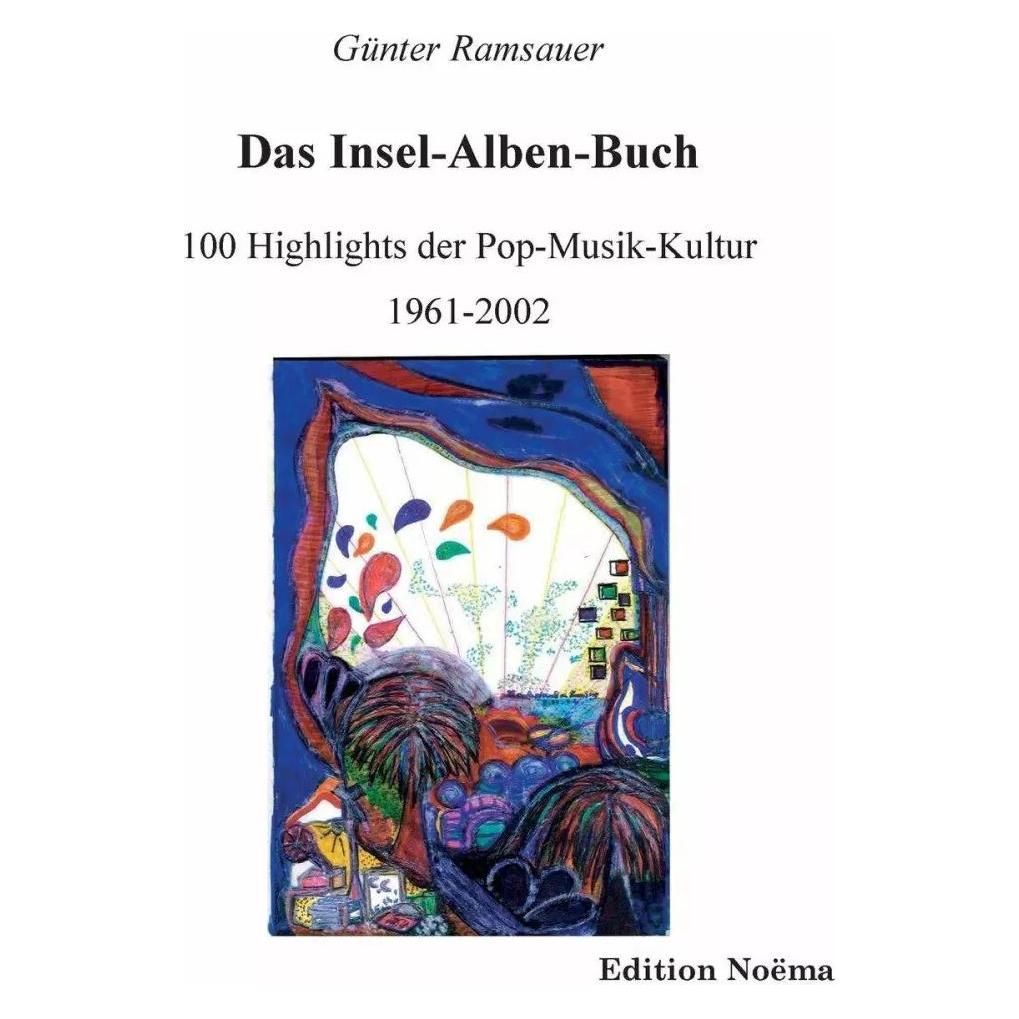 ibidem Das Insel-Alben-Buch. 100 Highlights der Pop-Musik-Kultur 1961-2002 (Deutsch, Günter Ramsauer, 2004) (39001880)