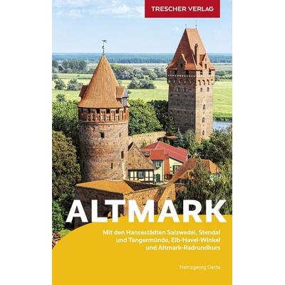 TRESCHER Reiseführer Altmark, Taschenbuch von Heinzgeorg Oette, Trescher, 978-3-89794-572-2