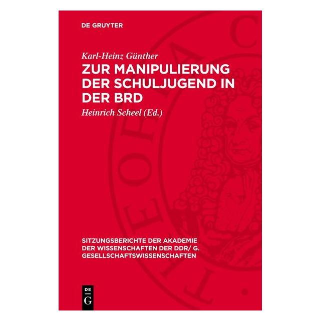 De Gruyter Günther:Zur Manipulierung der Schuljuge (Deutsch, Hardcover, Heinrich Scheel, Karl-Heinz Günther) (67794411)