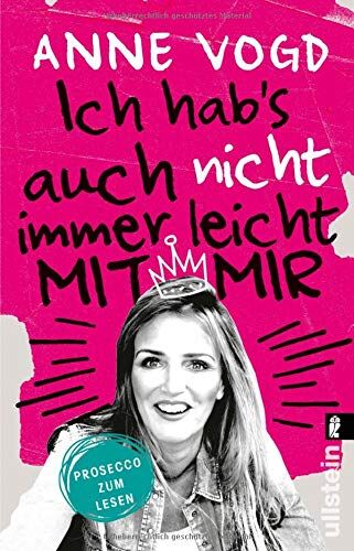 Anne Vogd - Ich hab’s auch nicht immer leicht mit mir: Prosecco zum Lesen - Preis vom 13.10.2026 19:28:25 h