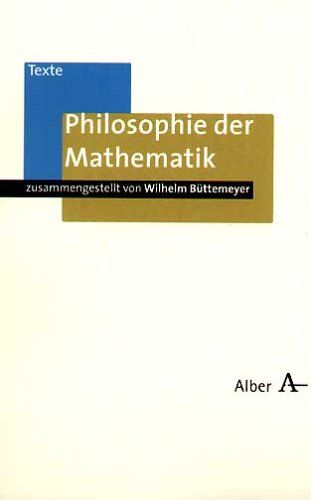 Wilhelm Büttemeyer - Philosophie der Mathematik (Alber Texte Philosophie) - Preis vom 09.10.2026 07:28:09 h