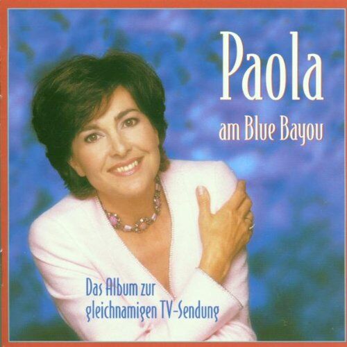 Paola - Paola am Blue Bayou - Preis vom 10.10.2026 11:48:34 h
