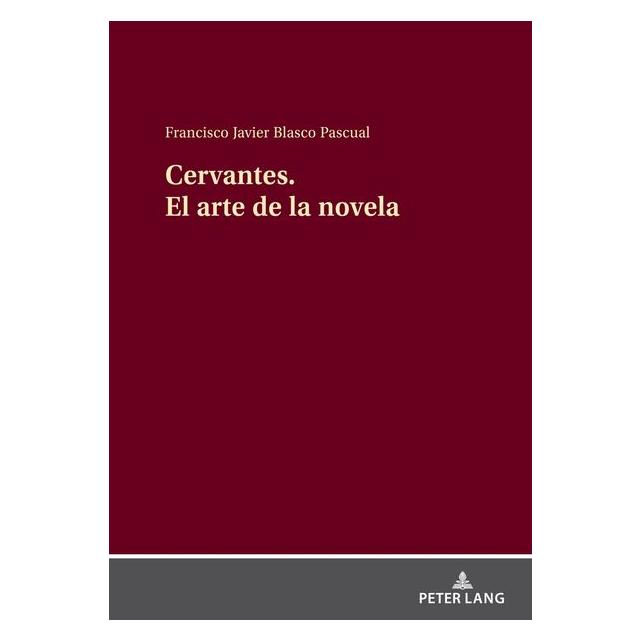 Peter Lang Blasco:Cervantes, el Arte de la novela (Spanisch, Hardcover, Francisco Javier Blasco Pascual) (58643225)