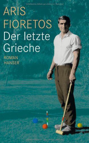 Aris Fioretos - Der letzte Grieche: Roman - Preis vom 13.10.2026 11:25:28 h