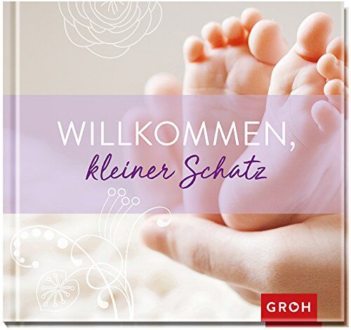 Groh Redaktionsteam - Willkommen, kleiner Schatz - Preis vom 01.10.2026 17:08:56 h