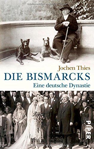 Jochen Thies - Die Bismarcks: Eine deutsche Dynastie - Preis vom 09.10.2026 07:28:09 h