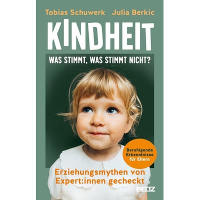 Kindheit: Was stimmt, was stimmt nicht?, Taschenbuch von Tobias Schuwerk,Julia Berkic, Beltz Verlagsgruppe GmbH & Co. KG, 978-3-407-86923-4
