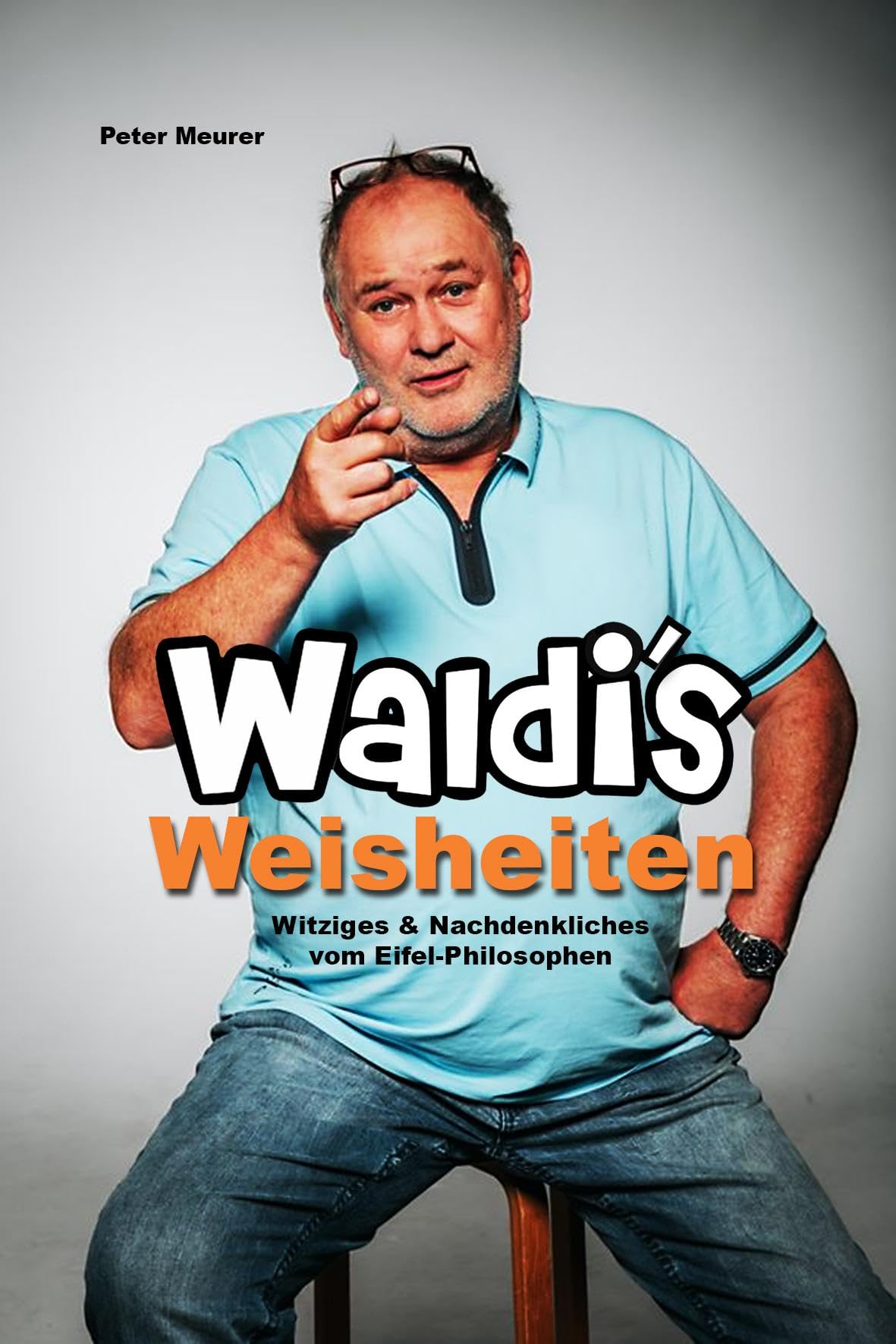 Walter Lehnertz - Waldis Weisheiten: Witziges & Nachdenkliches vom Eifel-Philosophen - Preis vom 09.10.2026 07:28:09 h