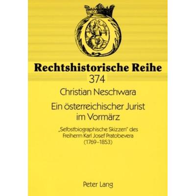 Ein oesterreichischer Jurist im Vormaerz, Taschenbuch von Christian Neschwara, Peter Lang GmbH, Internationaler Verlag der Wissenschaften,