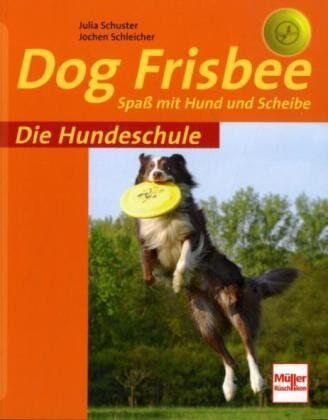 Jochen Schleicher - DOG Frisbee: Spaß mit Hund und Scheibe (Die Hundeschule) - Preis vom 06.10.2026 07:26:00 h