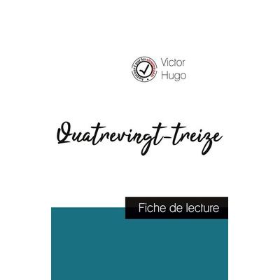 Quatrevingt-treize de Victor Hugo (fiche de lecture et analyse complète de l'oeuvre); Taschenbuch von Victor Hugo, Comprendre la littérature,