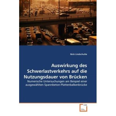 Lindschulte, N: Auswirkung des Schwerlastverkehrs auf die Nu, Taschenbuch von Nick Lindschulte, VDM, 978-3-639-34139-3